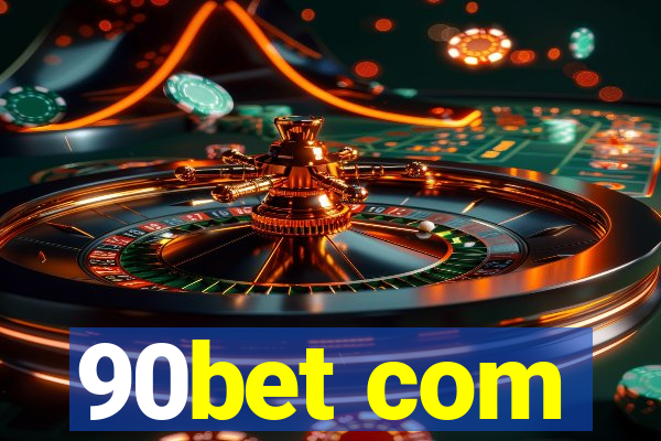 90bet com